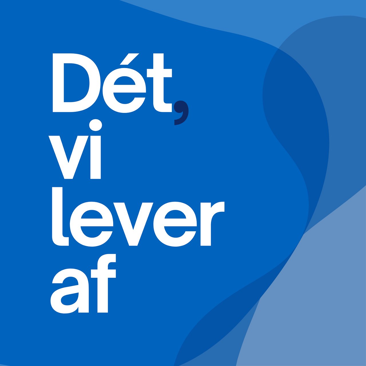 Dét, vi lever af - 3