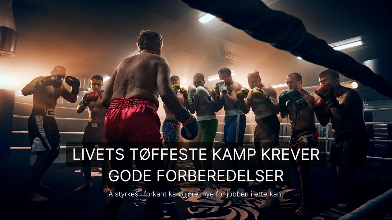 Livets tøffeste kamp krever gode forberedelser.  Å styrkes i forkant kan gjøre mye for jobben i etterkant.